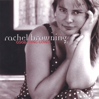 Rachel Browning Good Thing Going