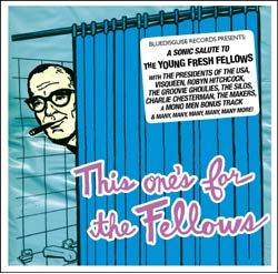 This Ones for the Fellow, a Young Fresh Fellows Tribute Record